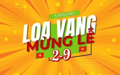 ƯU ĐÃI ”LOA VANG MỪNG LỄ” DỊP QUỐC KHÁNH 2/9